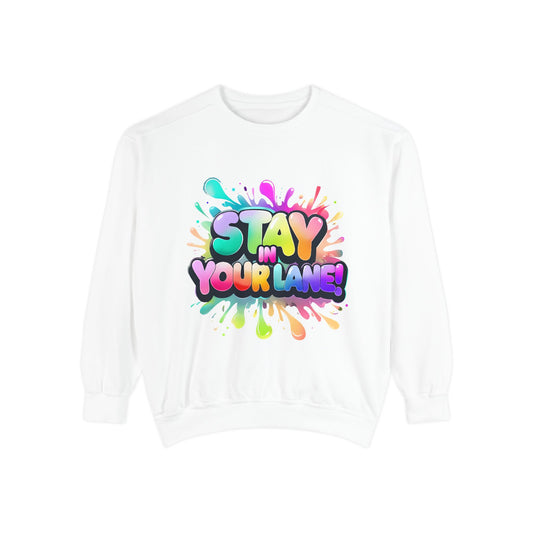 Colorful 'Stay in Your Lane' Unisex Sweatshirt | Trendy and Comfortable